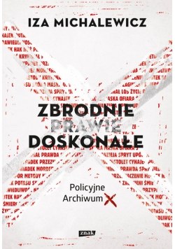 Zbrodnie prawie doskonałe Policyjne Archiwum X