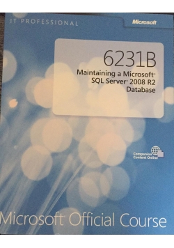 6231B. Maintaining a Microsoft. SQL Server 2008 R2. Database