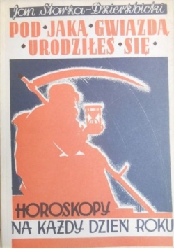 Pod jaką gwiazdą urodziłeś się. Horoskop na  każdy dzień  roku