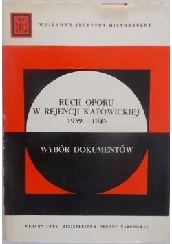 Ruch oporu w Rejencji Katowickiej 1939-1945