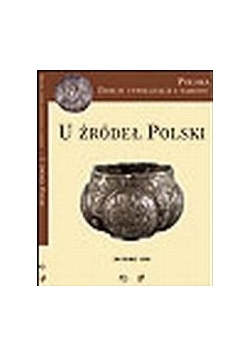 U źródeł Polski (do roku 1038)