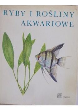 Ryby i rośliny akwariowe
