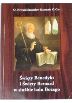 Święty Benedykt i Święty Bernard w służbie ładu Bożego