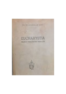 Eucharystia traktat teologiczno- moralny