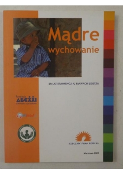 Mądre wychowanie. 20 lat Konwencji o Prawach Dziecka