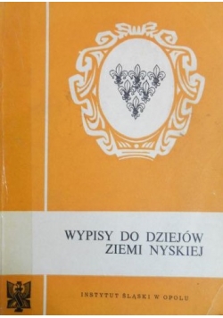 Wypisy do dziejów ziemi nyskiej