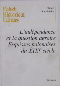 L'independance et la question agraire Esquisses polonaises du XIXe siecle