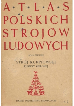 Atlas polskich strojów ludowych- Strój Kurpiowski
