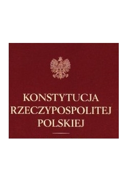 Konstytucja Rzeczypospolitej Polskiej. Komentarz III