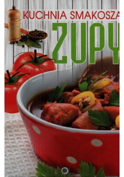 Kuchnia smakosza Zupy
