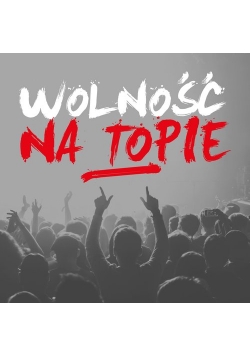 Wolność na Topie