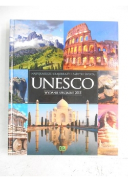 Unesco. Najpiękniejsze krajobrazy i zabytki świata