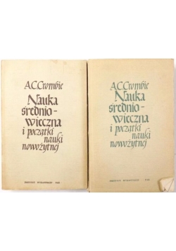 Nauka średniowieczna i początki nauki nowożytnej, tom I-II