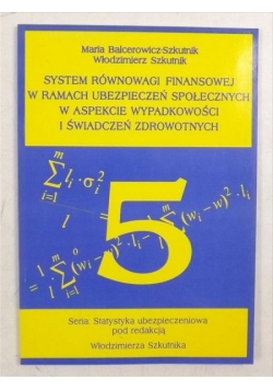 System równowagi finansowej w ramach ubezpieczeń społecznych w aspekcie wypadkowych i świadczeń zdrowotnych