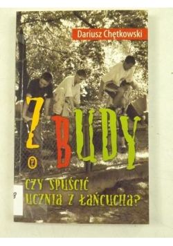 Z budy. Czy spuścić ucznia z łańcucha