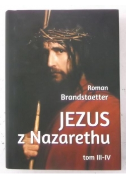 Jezus z Nazarethu, Tom III-IV