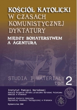 Kościół katolicki w czasach komunistycznej dyktatury t. 2