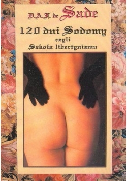 120 dni Sodomy czyli szkoła libertynizmu - Sade Francois Donatien A.     120 dni Sodomy czyli szkoła libertynizmu