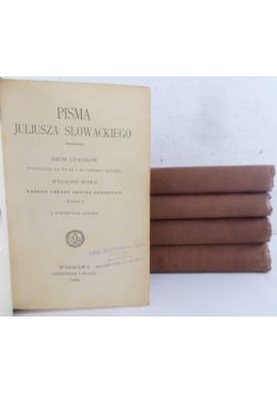 Pisma Juliusza Słowackiego, Tom I-IV i VI,1909 r