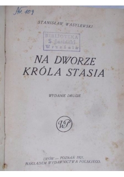 Na dworze króla Stasia, 1921 r.