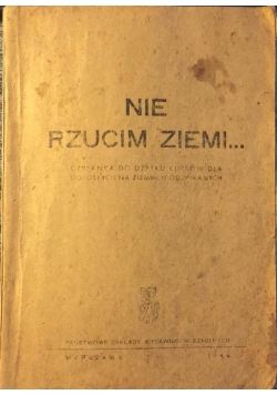 Nie rzucim ziemi..., 1946 r.