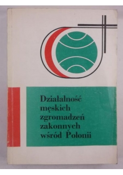 Działalność męskich zgromadzeń zakonnych wśród Polonii