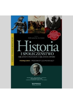 Odkrywamy na nowo Historia i społeczeństwo Ojczysty panteon i ojczyste spory Podręcznik Przedmiot uzupełniający