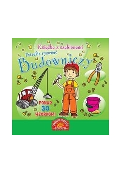Książka z szablonami : Potrafię rysować : Budowniczy