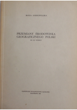 Przemiany środowiska geograficznego Polski do XV wie61