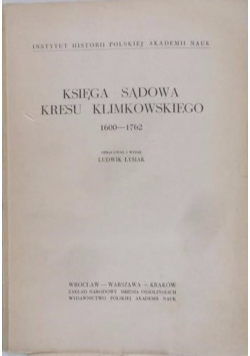 Księga sądowa kresu klimkowskiego. 1600-1762