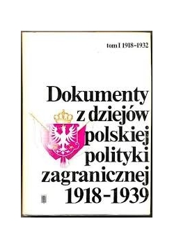 Dokumenty z dziejów Polskiej polityki zagranicznej 1918-1939