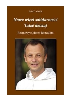 Nowe więzi solidarności. Taize dzisiaj., Nowa