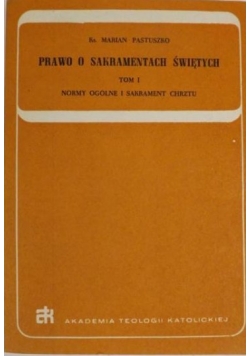 Prawo o Sakramentach Świętych T.1