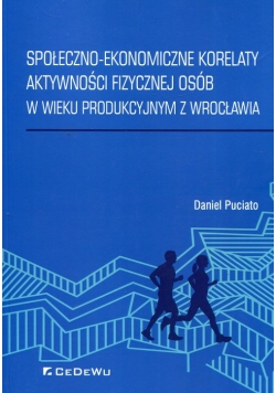 Społeczno-ekonomiczne korelaty aktywności fizycznej osób w wieku produkcyjnym z Wrocławia