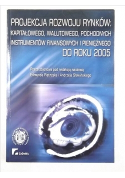 Projekcja rozwoju rynków: kapitałowego, walutowego, pochodnych instrumentów finansowych i pieniężnego