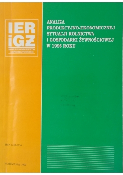 Analiza produkcyjno-ekonomicznej sytuacji rolnictwa i gospodarki żywnościowej w 1996 roku