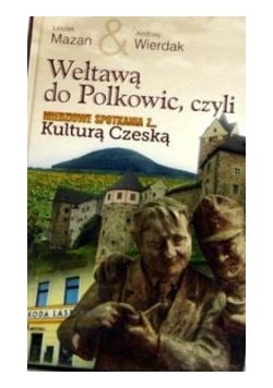 Wełtawą do polkowic,czyli miedziowe spotkanie z kulturą czeską