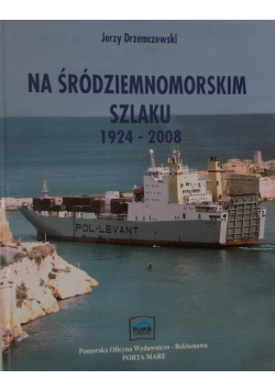 Na śródziemnomorskim szlaku 1924 - 2008