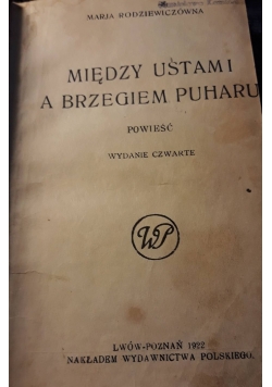Między ustami a brzegiem puharu, 1922 r.