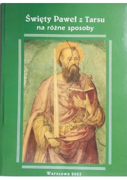 Święty Paweł z Tarsu na różne sposoby