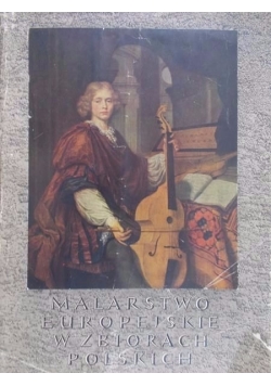 Malarstwo europejskie w zbiorach Polskich