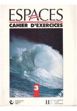 Espaces 3 cahier d'exercices. Ćwiczenia francuski
