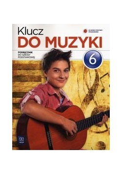 Klucz do muzyki 6 Podręcznik