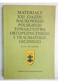Materiały XXI zjazdu naukowego polskiego towarzystwa ortopedycznego i traumatologicznego