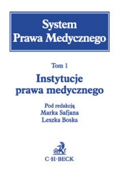 System Prawa Medycznego Tom 1 Instytucje prawa medycznego
