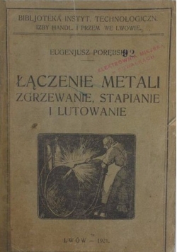 Łączenie metali:zgrzewanie,stapianie i lutowanie , 1921 r