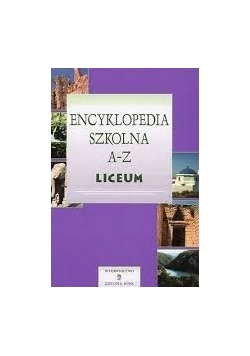 Encyklopedia szkolna A-Z Liceum