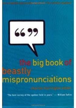 The Big Book of Beastly Mispronunciations