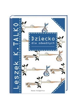 Dziecko dla odważnych,Nowa