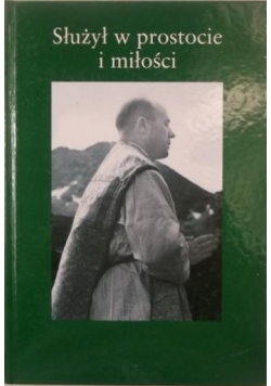 Służył w prostocie i miłości